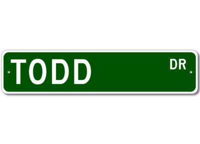 Todd Drive Street Sign Personalized Custom Last Name Metal Sign - Aluminum