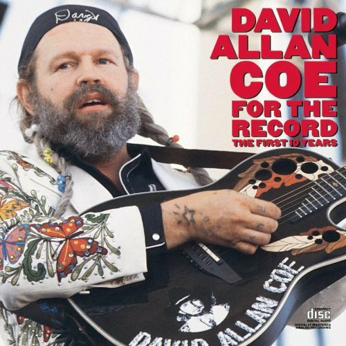 David Allan Coe : For The Record The First 10 Years CD (1999)