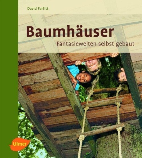 Thumbnail - Baumhäuser | Fantasiewelten Selbst Gebaut | David Parfitt | Deutsch |