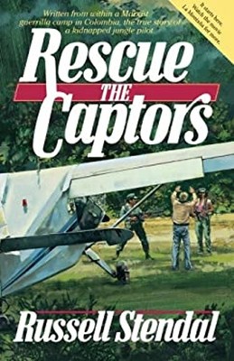 Rescue the Captors : True Hostage Situation Involving Colombian M