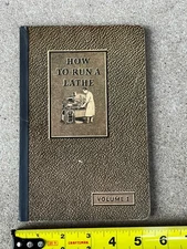 How To Run A Lathe Vol 1 Edition 43 South Bend Lathe Works Copyright 1944