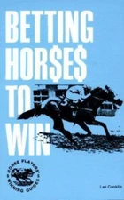 Betting Horses to Win by Conklin, Les