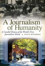 A Journalism of Humanity: A Candid History of the World's First Journalism: Used
