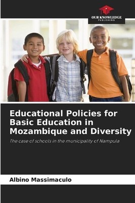 Educational Policies for Basic Education in Mozambique and Diversity by Albino M