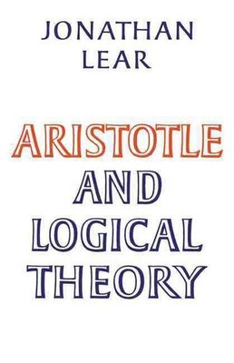 Aristotle and Logical Theory by Jonathan Lear (English) Paperback Book