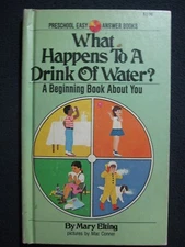What Happens to a Drink of Water?: A Beginning Book about You (Preschool Easy ..