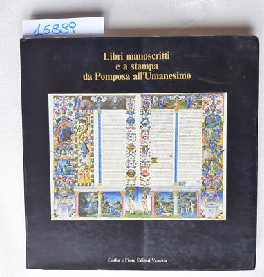 Handgeschriebene und gedruckte Bücher von Pomposa bis Humanismus Venedig 1982 Corbo e Fiore