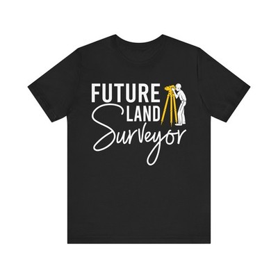 Future Land Surveyor T-Shirt - Land Surveyor Gift - Land surveying equipment