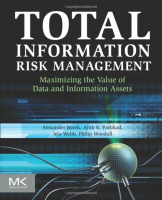 Total Information Risk Management: Maximizing t, Borek, Parlikad, Jela-Webb,-,