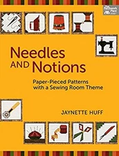 Needles and Notions : Paper-Pieced Patterns with a Sewing-Room Th