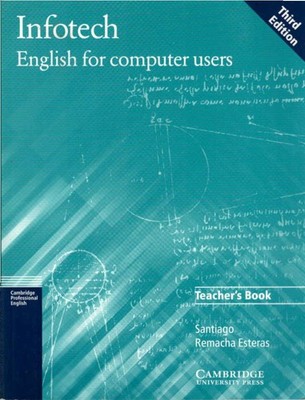Infotech: English for computer users Teacher's book. Remacha Esteras, Santiago: