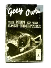 The Men of the Last Frontier (Grey Owl - 1937) (ID:53283)