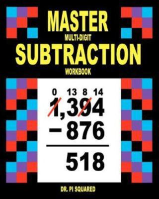 Master Multi-Digit Subtraction Workbook by Squared, Pi