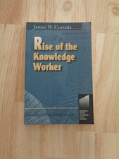 Rise of the Knowledge Worker by James Cortada...