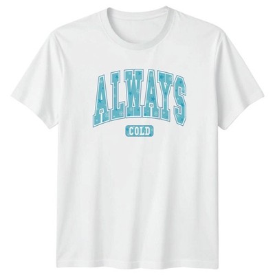 Always Cold Winter Weather Graphic Mens T-Shirt Womens Tee Unisex Top