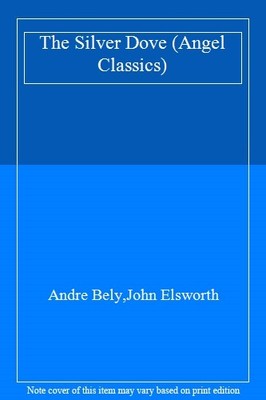 The Silver Dove (Angel Classics),Andrei Belyi,Andrey Bely
