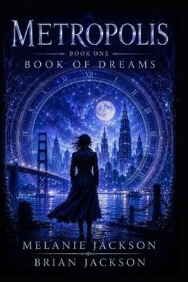 Metropolis: Book of Dreams by Brian Jackson Paperback Book