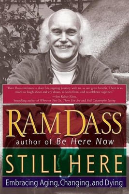 Still Here: Embracing Aging, Changing, and Dying by Ram Dass (English) Paperback