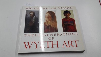An American Vision. Three generations of Wyeth Art a new york graphic society bo