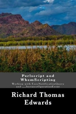 Perlscript and WbemScripting: Working with ExecNotificationQuery and