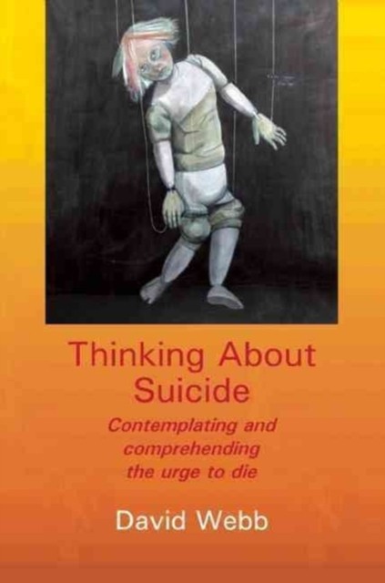 Thinking About Suicide by David Webb (Paperback Book)