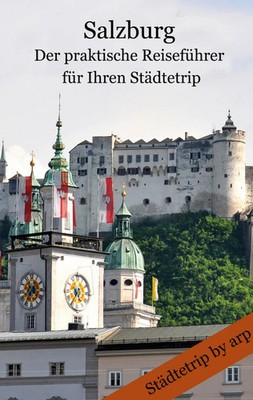 Angeline Bauer | Salzburg - Der praktische Reiseführer für Ihren Städtetrip