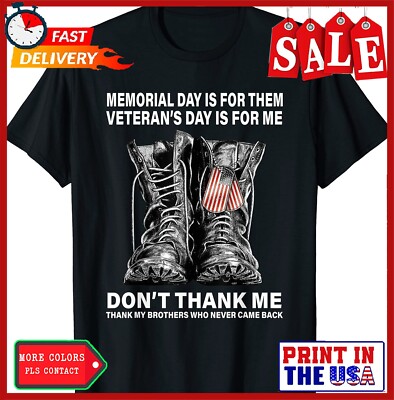 Memorial Day Is For Them Veteran's Day Is For Me Unisex T-Shirt