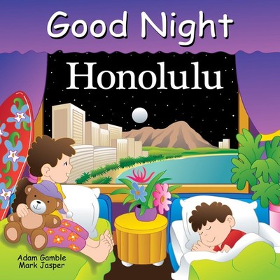 Good Night Honolulu (Good Night Our World) - board book Gamble, Adam|Veno, J...