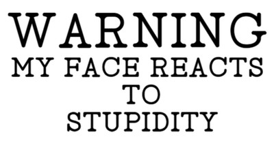 WARNING My Face Reacts To Stupidity Vinyl Decal Bumper Sticker Car SUV Wall Art