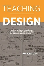 Teaching Design : A Guide to Curriculum and Pedagogy for College