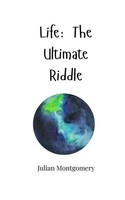 Julian Montgomery | Life | Taschenbuch | Englisch (2025) | The Ultimate Riddle