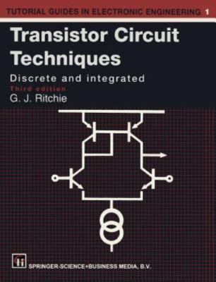Transistor Circuit Techniques: Discrete and Integrated (Tutorial Guides in Elec