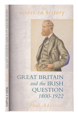 Adelman, Paul Großbritannien And The Irish Frage, 1800-1922 / Paul Adelman 199
