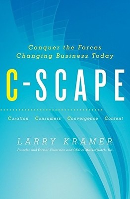 C-Scape: Conquer the Forces Changing Business Today, Kramer, Larry, Very Good Bo