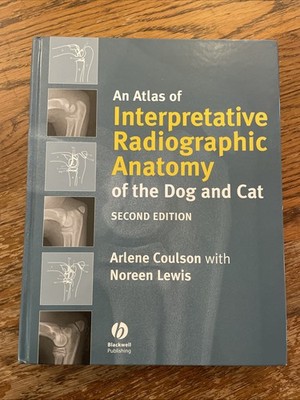 Atlas of Interpretative Radiographic Anatomy of the Dog and Cat Arlene Coulson