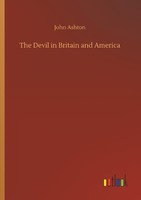 The Devil In Britain And America John Ashton