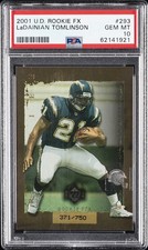 2001 UD RC F/X #293 LADAINIAN TOMLINSON ROOKIE RC #/750 PSA 10