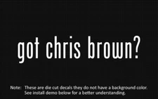 (2x) got chris brown? Sticker Die Cut Decal vinyl
