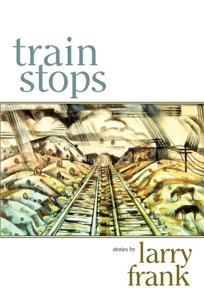 Larry Frank | Train Stops | Taschenbuch | Englisch (2003) | Sunstone Press-image