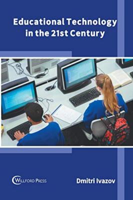 Educational Technology in the 21st Century 9781682856703 Fast Free ...