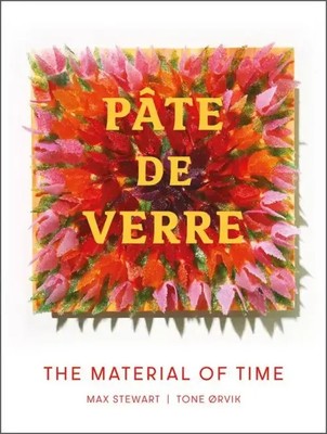 Pâte de Verre | The Material of Time | Max Stewart (u. a.) | Englisch | Buch