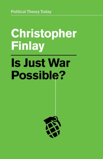 Is Just War Possible? by Christopher Finlay HARDBACK 9781509526499