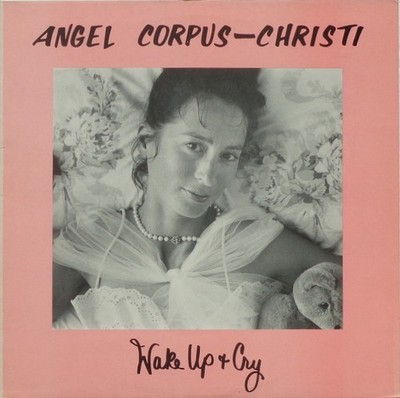 Angel Corpus-Christi - Wake Up + Cry, LP, (Vinyl)