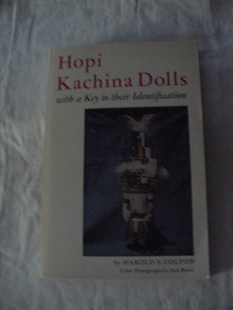 HOPI KACHINA DOLLS WITH A KEY TO THEIR IDENTIFICATION by COLTON