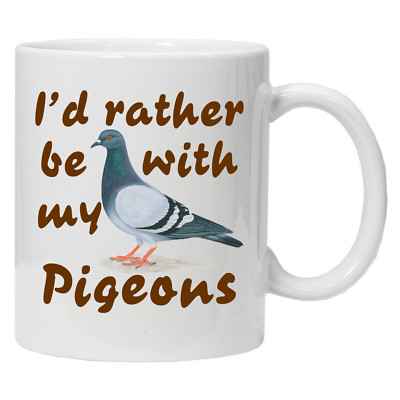 Id Rather Be With My Pigeons Neuheit Taube Vogel Renngeschenk lustig neuartig Becher