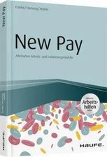 New Pay - Alternative Arbeits- und Entlohnung...