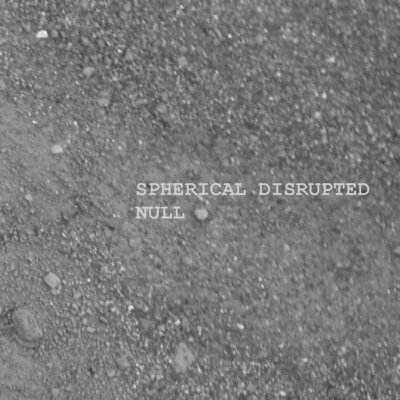 SPHERICAL DISRUPTED Null CD 2004