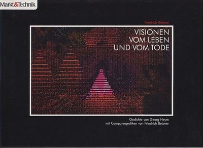 Visionen vom Leben und vom Tode. Computergrafiken Heym, Georg. und Friedrich Bel