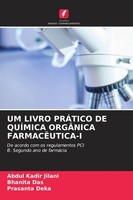 Um Livro PrÁTico De QuÍMica OrgÂNica FARMACÊUTICA-I Abdul Kadir Jilani