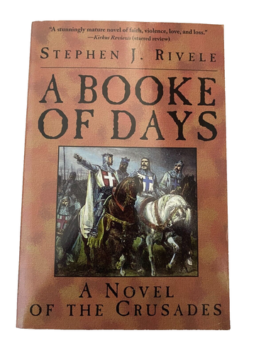 A Booke of Days : A Novel of the Crusades by Stephen J. Rivele (1998 ...